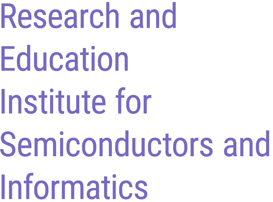 Research and Education Institute for Semiconductors and Informatics